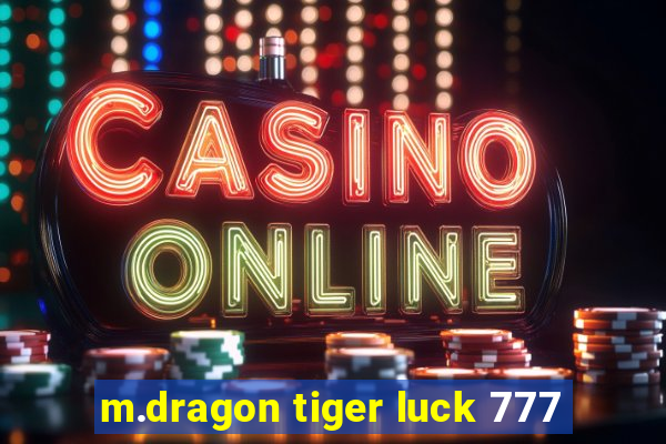 m.dragon tiger luck 777