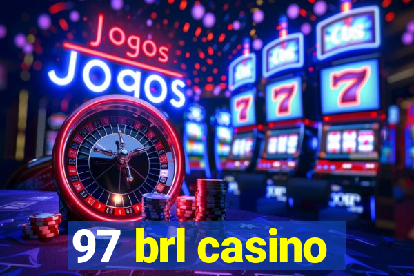 97 brl casino