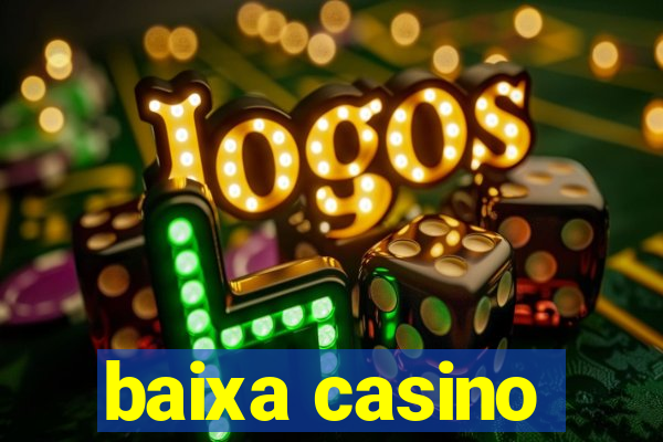 baixa casino