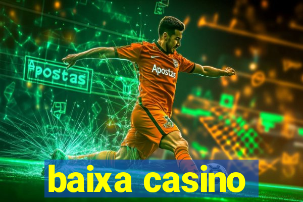 baixa casino