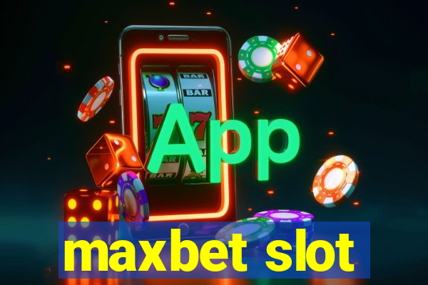 maxbet slot