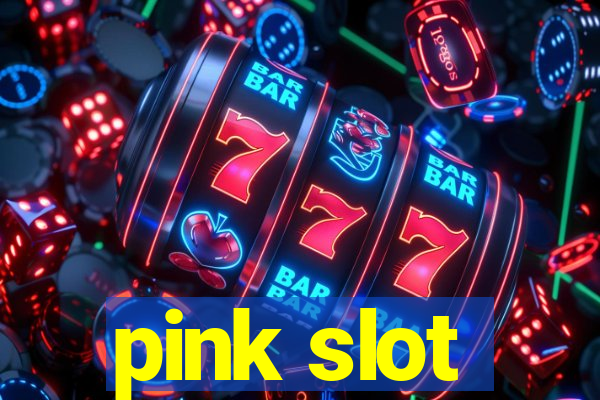 pink slot