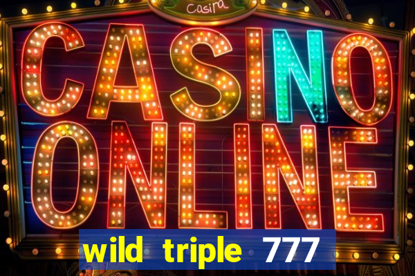 wild triple 777 slots casino