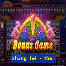 zhang fei - the abandoned son