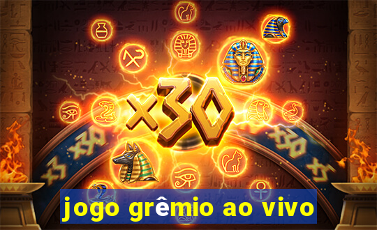 jogo grêmio ao vivo