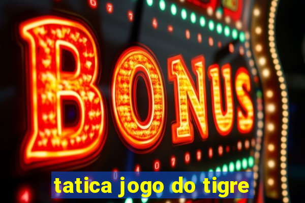 tatica jogo do tigre