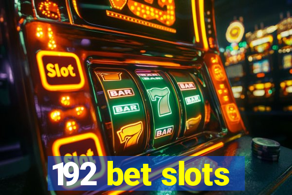 192 bet slots