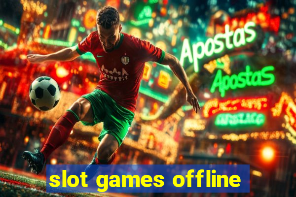 slot games offline