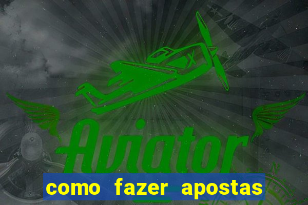 como fazer apostas no bet365