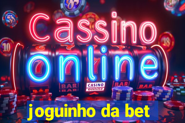 joguinho da bet