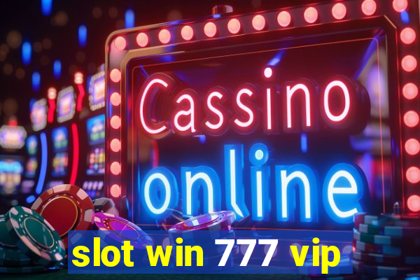 slot win 777 vip