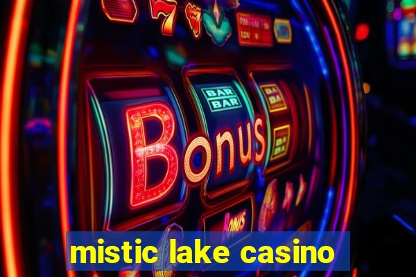 mistic lake casino