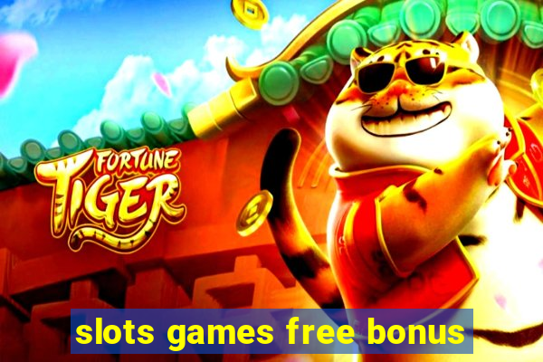 slots games free bonus