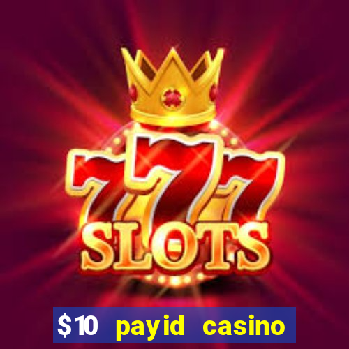 $10 payid casino real money