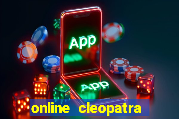 online cleopatra slots free