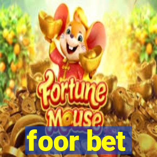 foor bet