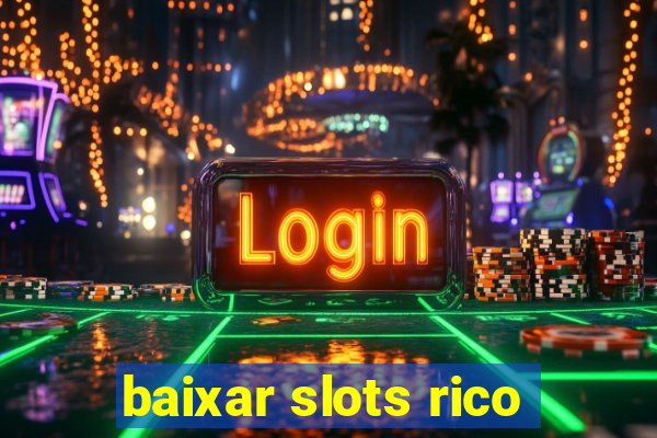 baixar slots rico