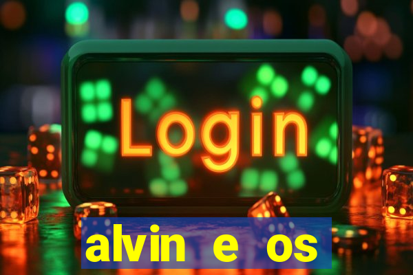 alvin e os esquilos 3 filme completo dublado mega filmes