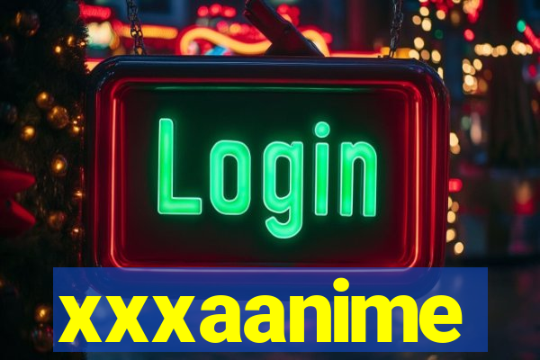 xxxaanime