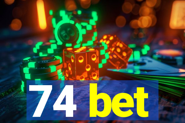 74 bet