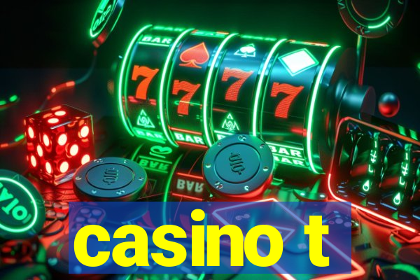 casino t