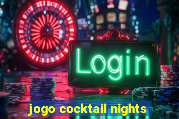 jogo cocktail nights