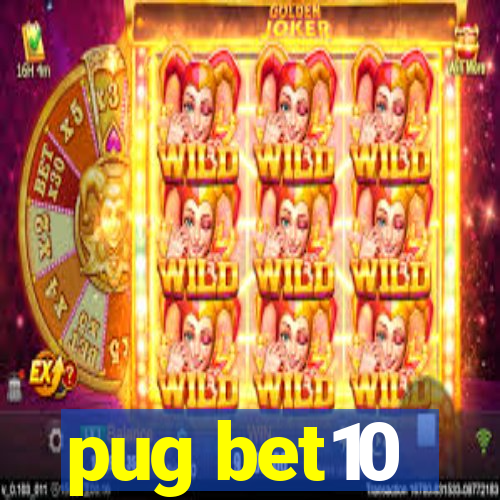 pug bet10