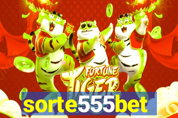 sorte555bet