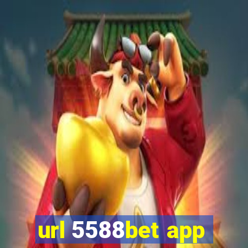 url 5588bet app