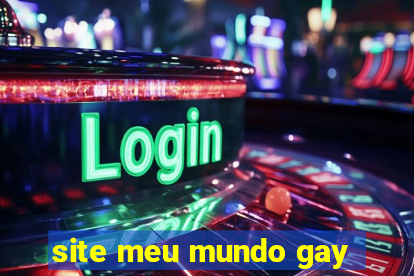 site meu mundo gay