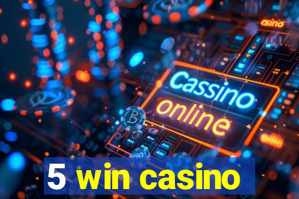 5 win casino