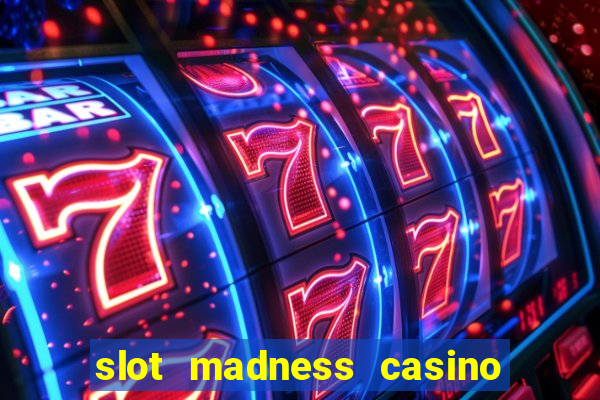 slot madness casino no deposit bonus codes 2020