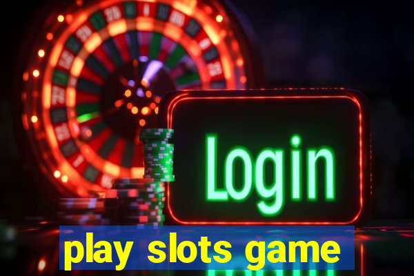 play slots game