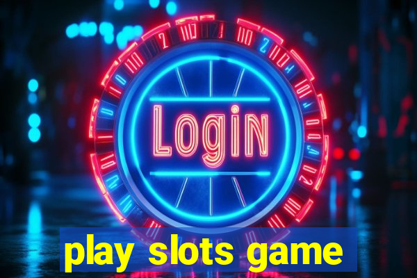 play slots game