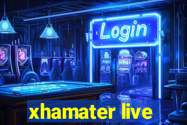 xhamater live