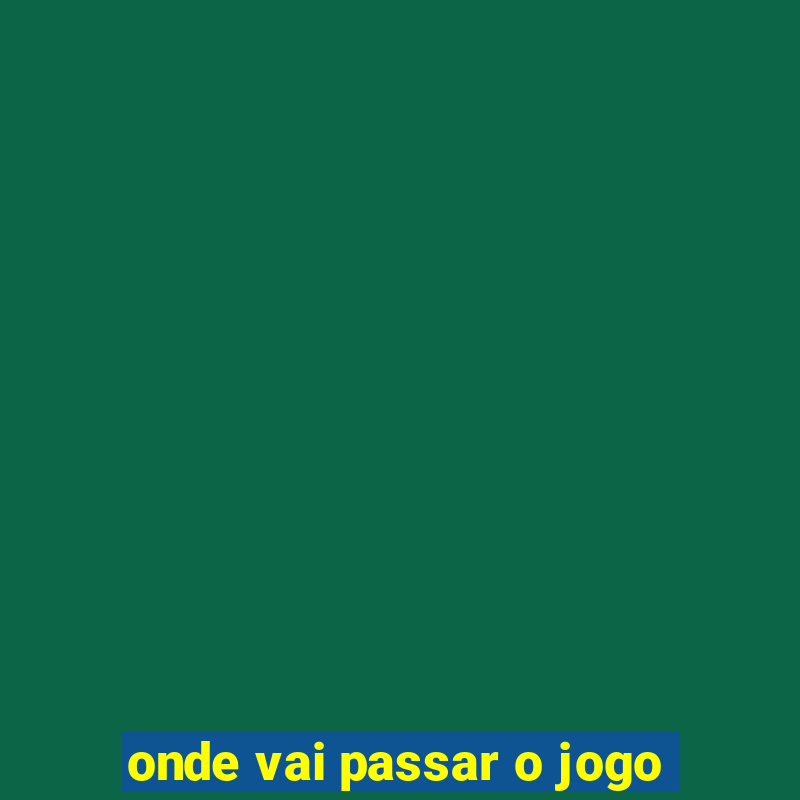 onde vai passar o jogo