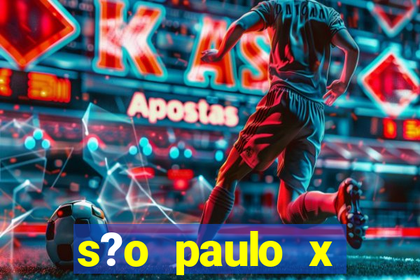 s?o paulo x athletico pr