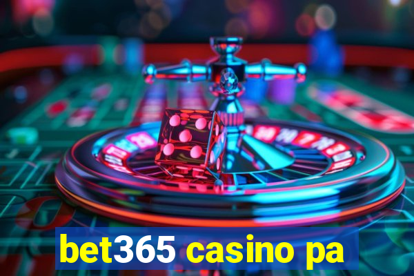 bet365 casino pa