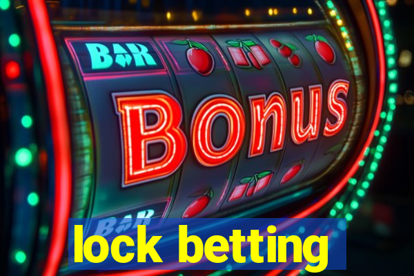 lock betting