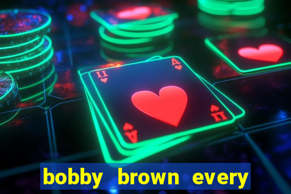 bobby brown every little step i take