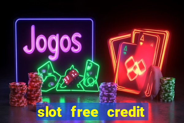 slot free credit ??? ???? ??? ??? ???? ????