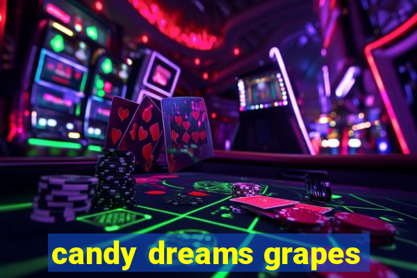 candy dreams grapes