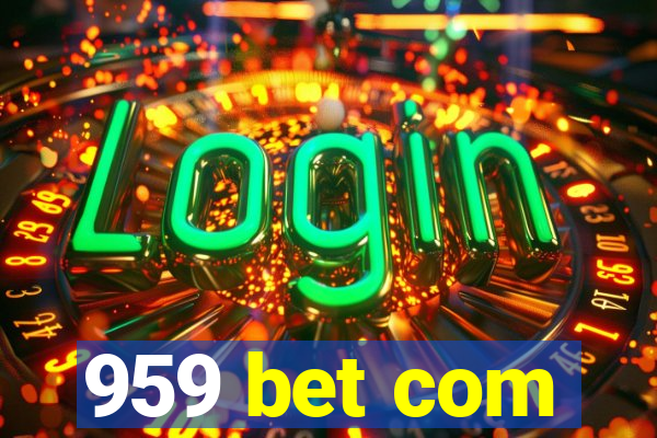 959 bet com