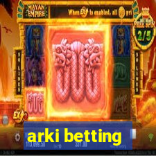 arki betting