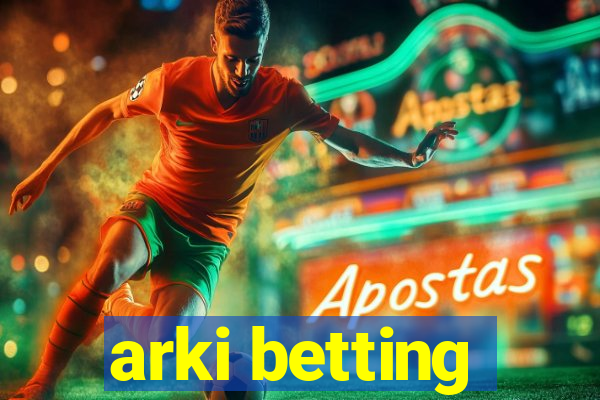 arki betting