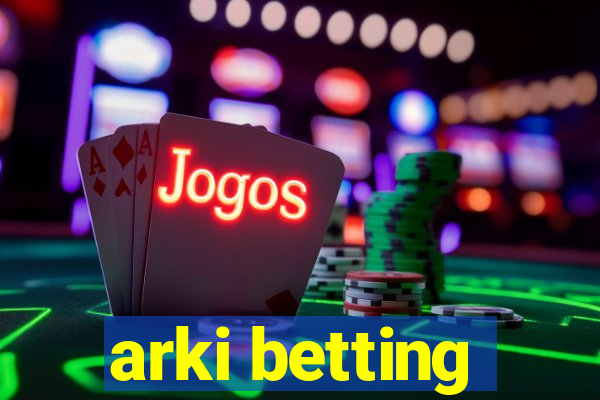 arki betting