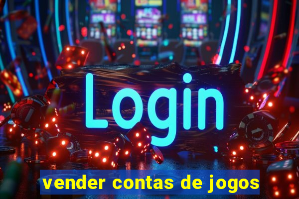 vender contas de jogos