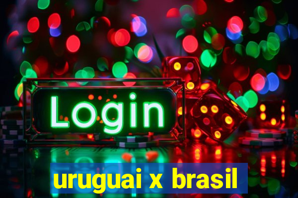 uruguai x brasil