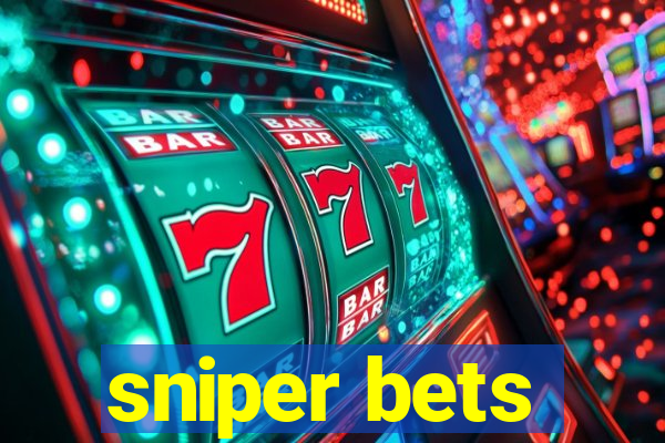 sniper bets