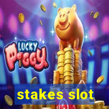 stakes slot